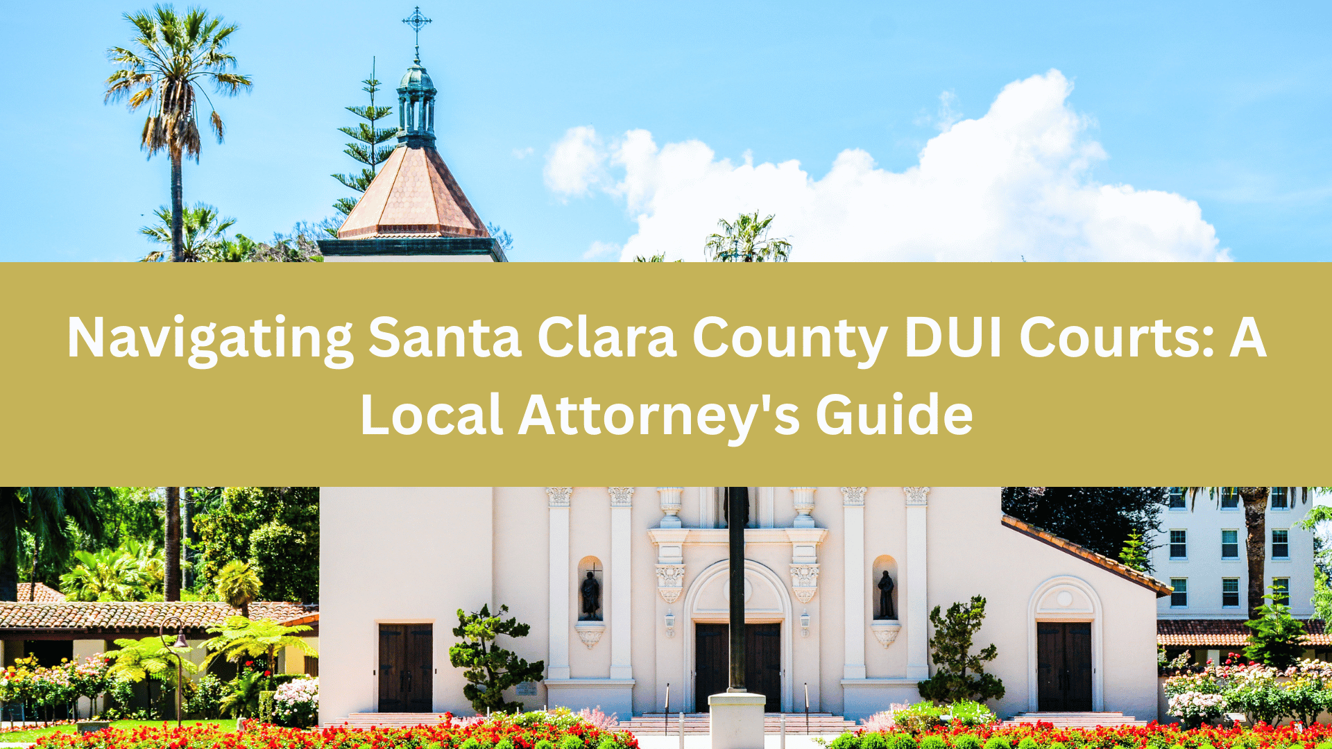 Navigating Santa Clara County DUI Courts: A Local Attorney's Guide