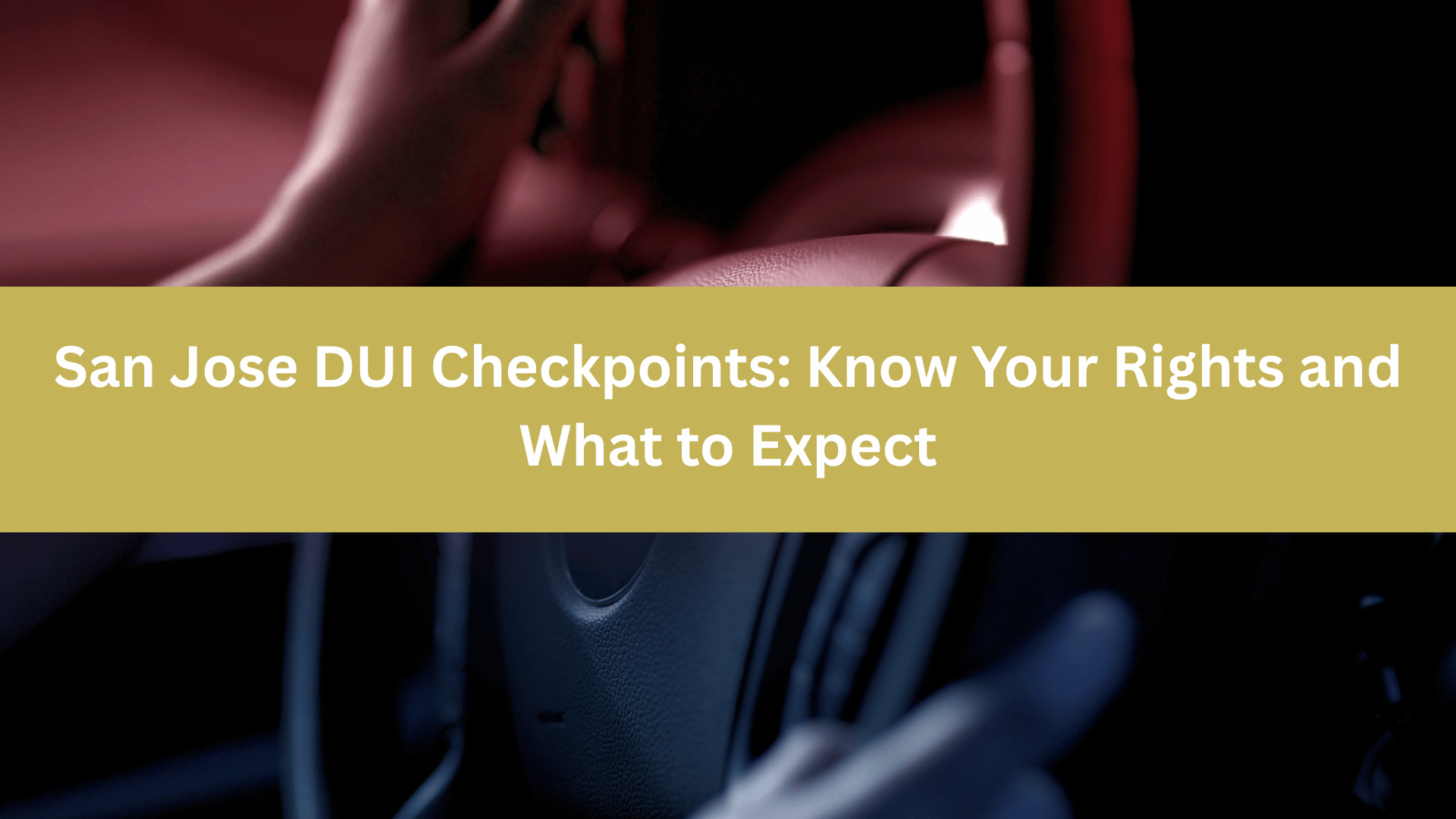 San Jose DUI Checkpoints: Know Your Rights and What to Expect